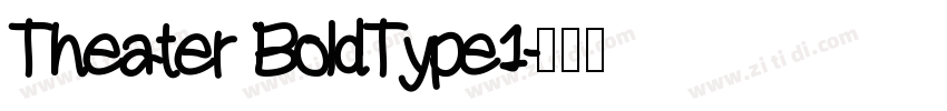 Theater BoldType1字体转换 Theater BoldType1字体转换